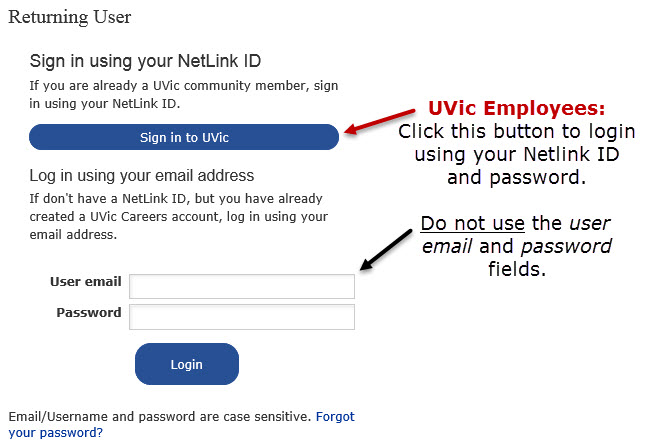 UVic employees login using your NetLink ID and password. Do not use the user email and password fields.